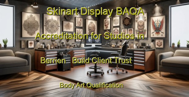 Skinart Display BAQA Accreditation for Studios in Berrien - Build Client Trust | Body Art Qualification Authority | BAQA-France