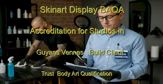 Skinart Display BAQA Accreditation for Studios in Guyans Vennes - Build Client Trust | Body Art Qualification Authority | BAQA-France