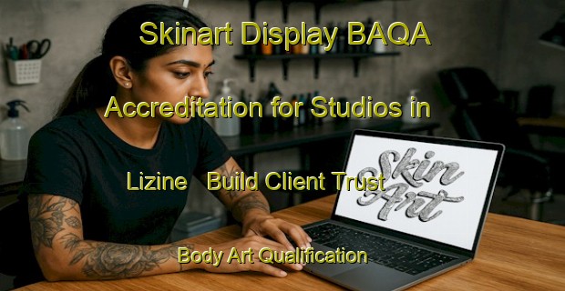 Skinart Display BAQA Accreditation for Studios in Lizine - Build Client Trust | Body Art Qualification Authority | BAQA-France