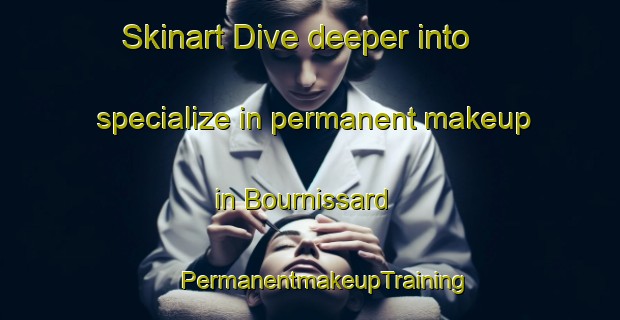 Skinart Dive deeper into specialize in permanent makeup in Bournissard | #PermanentmakeupTraining #PermanentmakeupClasses #SkinartTraining-France