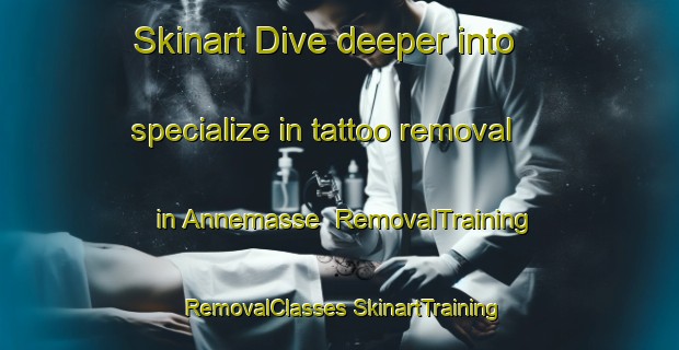 Skinart Dive deeper into specialize in tattoo removal in Annemasse | #RemovalTraining #RemovalClasses #SkinartTraining-France