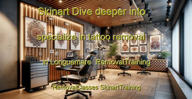 Skinart Dive deeper into specialize in tattoo removal in Longuemare | #RemovalTraining #RemovalClasses #SkinartTraining-France