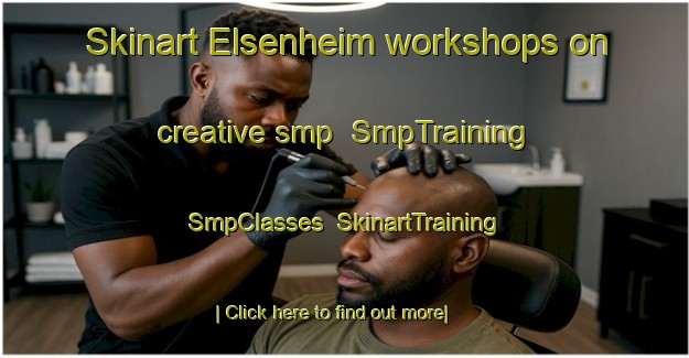 Skinart Elsenheim workshops on creative smp | SmpTraining | SmpClasses | SkinartTraining-France