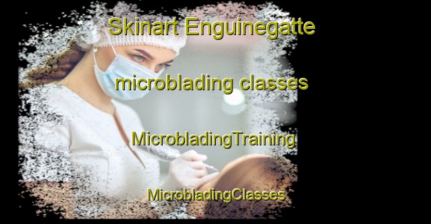 Skinart Enguinegatte microblading classes | #MicrobladingTraining #MicrobladingClasses #SkinartTraining-France