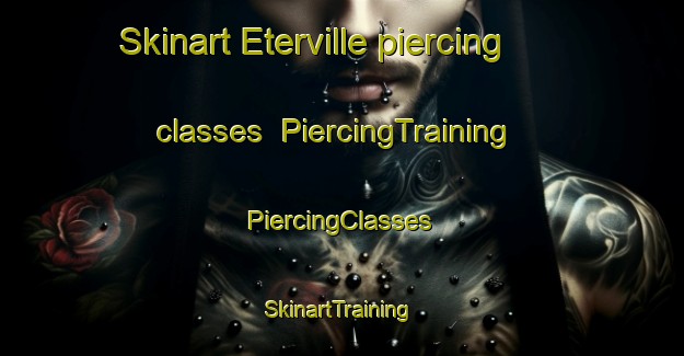 Skinart Eterville piercing classes | #PiercingTraining #PiercingClasses #SkinartTraining-France