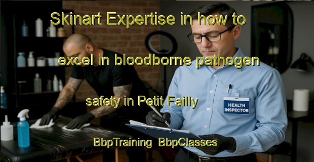 Skinart Expertise in how to excel in bloodborne pathogen safety in Petit Failly | BbpTraining | BbpClasses | SkinartTraining-France
