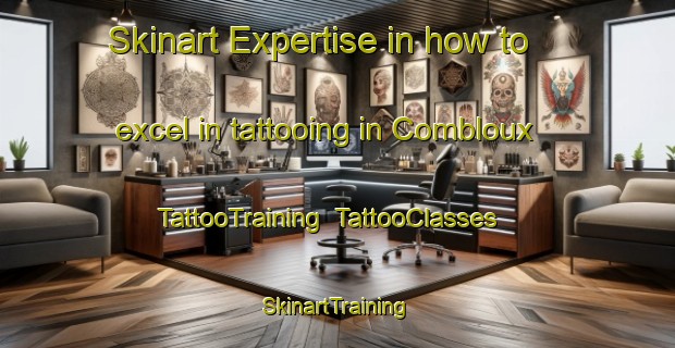 Skinart Expertise in how to excel in tattooing in Combloux | TattooTraining | TattooClasses | SkinartTraining-France