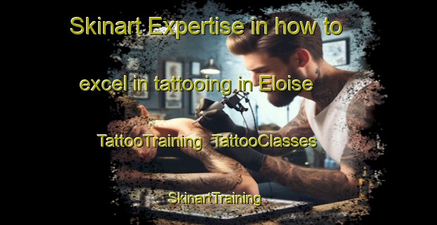 Skinart Expertise in how to excel in tattooing in Eloise | TattooTraining | TattooClasses | SkinartTraining-France