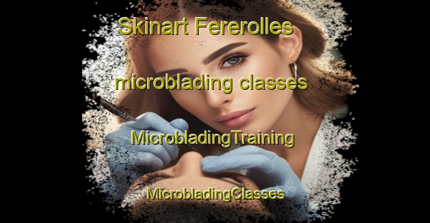 Skinart Fererolles microblading classes | #MicrobladingTraining #MicrobladingClasses #SkinartTraining-France