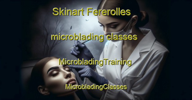 Skinart Fererolles microblading classes | #MicrobladingTraining #MicrobladingClasses #SkinartTraining-France