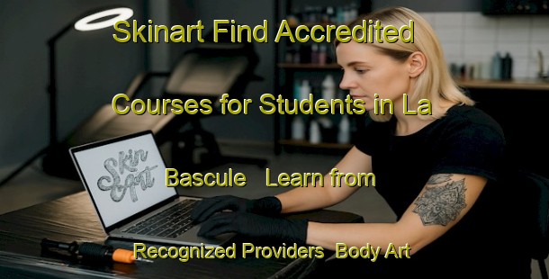 Skinart Find Accredited Courses for Students in La Bascule - Learn from Recognized Providers | Body Art Qualification Authority | BAQA-France