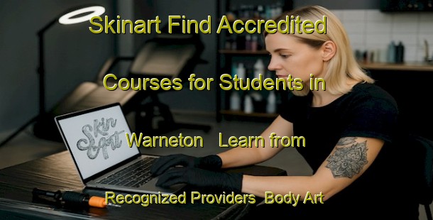 Skinart Find Accredited Courses for Students in Warneton - Learn from Recognized Providers | Body Art Qualification Authority | BAQA-France