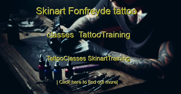 Skinart Fonfreyde tattoo classes | #TattooTraining #TattooClasses #SkinartTraining-France