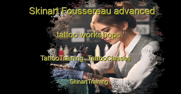 Skinart Foussereau advanced tattoo workshops | TattooTraining | TattooClasses | SkinartTraining-France