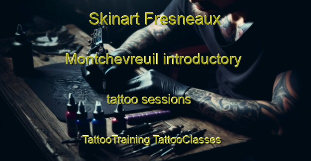 Skinart Fresneaux Montchevreuil introductory tattoo sessions | #TattooTraining #TattooClasses #SkinartTraining-France