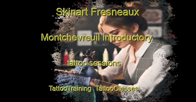 Skinart Fresneaux Montchevreuil introductory tattoo sessions | TattooTraining | TattooClasses | SkinartTraining-France