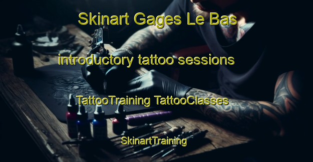 Skinart Gages Le Bas introductory tattoo sessions | #TattooTraining #TattooClasses #SkinartTraining-France