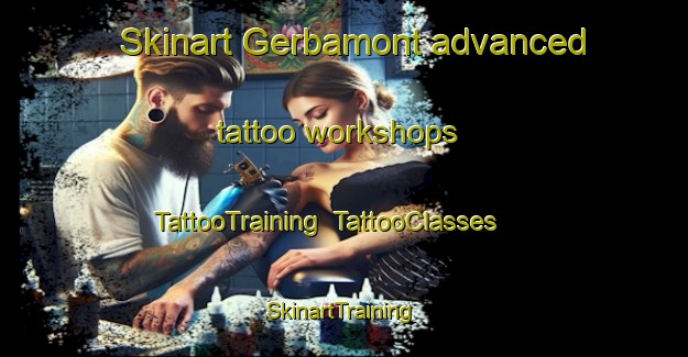Skinart Gerbamont advanced tattoo workshops | TattooTraining | TattooClasses | SkinartTraining-France