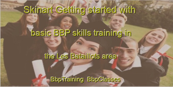 Skinart Getting started with basic BBP skills training in the Les Bataillots area | BbpTraining | BbpClasses | SkinartTraining-France