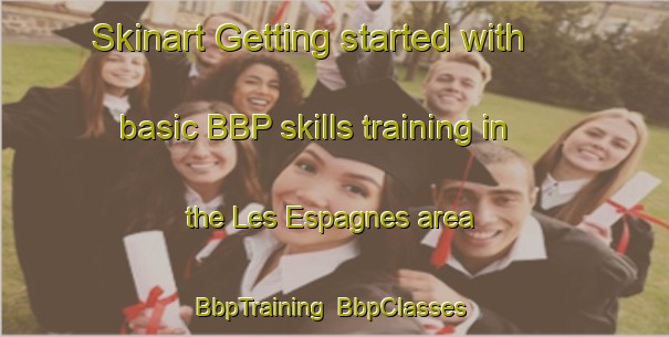 Skinart Getting started with basic BBP skills training in the Les Espagnes area | BbpTraining | BbpClasses | SkinartTraining-France