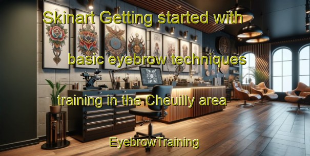 Skinart Getting started with basic eyebrow techniques training in the Cheuilly area | EyebrowTraining | EyebrowClasses | SkinartTraining-France