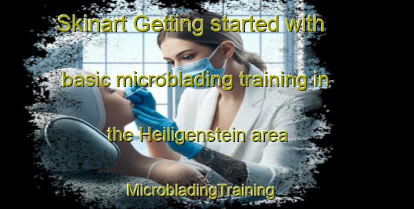 Skinart Getting started with basic microblading training in the Heiligenstein area | MicrobladingTraining | MicrobladingClasses | SkinartTraining-France