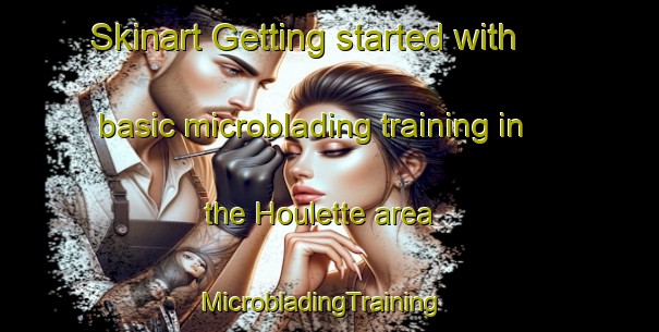 Skinart Getting started with basic microblading training in the Houlette area | MicrobladingTraining | MicrobladingClasses | SkinartTraining-France
