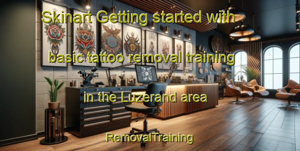 Skinart Getting started with basic tattoo removal training in the Luzerand area | RemovalTraining | RemovalClasses | SkinartTraining-France