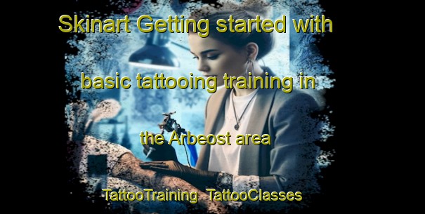 Skinart Getting started with basic tattooing training in the Arbeost area | TattooTraining | TattooClasses | SkinartTraining-France