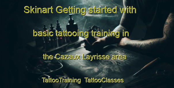 Skinart Getting started with basic tattooing training in the Cazaux Layrisse area | TattooTraining | TattooClasses | SkinartTraining-France