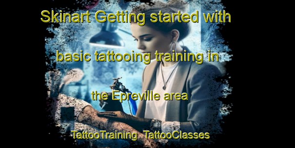 Skinart Getting started with basic tattooing training in the Epreville area | TattooTraining | TattooClasses | SkinartTraining-France
