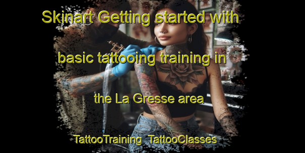 Skinart Getting started with basic tattooing training in the La Gresse area | TattooTraining | TattooClasses | SkinartTraining-France