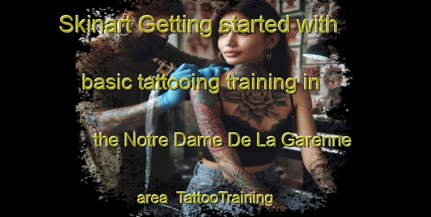 Skinart Getting started with basic tattooing training in the Notre Dame De La Garenne area | TattooTraining | TattooClasses | SkinartTraining-France