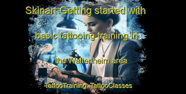 Skinart Getting started with basic tattooing training in the Waltenheim area | TattooTraining | TattooClasses | SkinartTraining-France