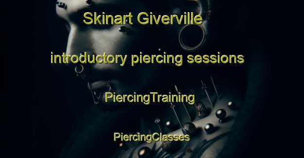 Skinart Giverville introductory piercing sessions | #PiercingTraining #PiercingClasses #SkinartTraining-France