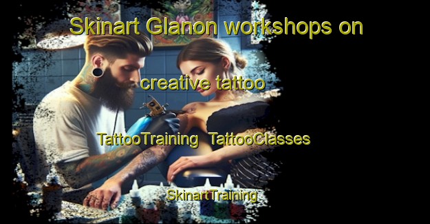 Skinart Glanon workshops on creative tattoo | TattooTraining | TattooClasses | SkinartTraining-France