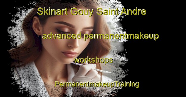 Skinart Gouy Saint Andre advanced permanentmakeup workshops | #PermanentmakeupTraining #PermanentmakeupClasses #SkinartTraining-France