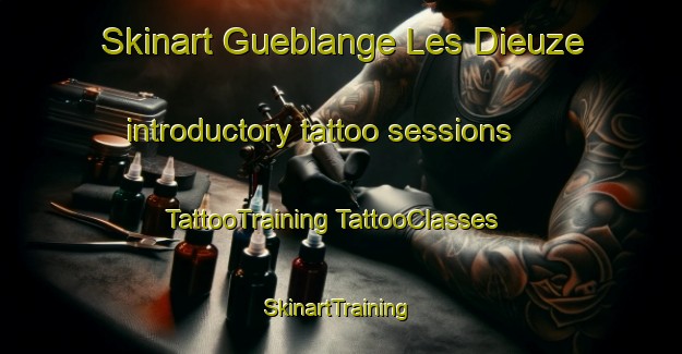 Skinart Gueblange Les Dieuze introductory tattoo sessions | #TattooTraining #TattooClasses #SkinartTraining-France