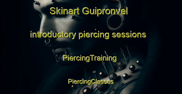 Skinart Guipronvel introductory piercing sessions | #PiercingTraining #PiercingClasses #SkinartTraining-France