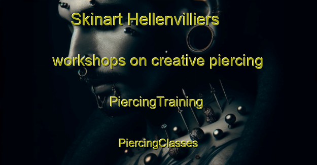 Skinart Hellenvilliers workshops on creative piercing | #PiercingTraining #PiercingClasses #SkinartTraining-France