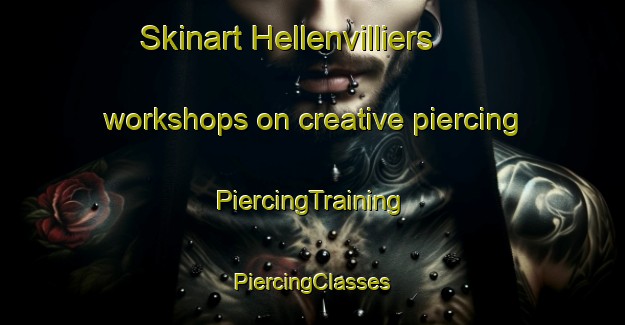 Skinart Hellenvilliers workshops on creative piercing | #PiercingTraining #PiercingClasses #SkinartTraining-France