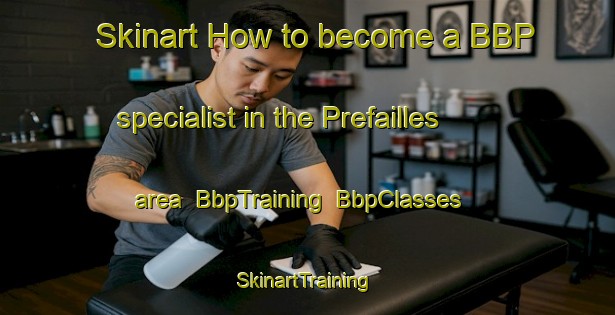 Skinart How to become a BBP specialist in the Prefailles area | BbpTraining | BbpClasses | SkinartTraining-France