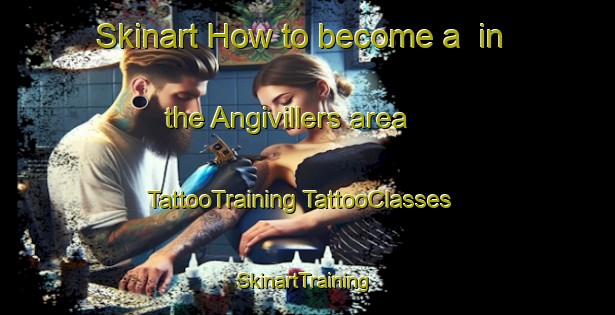 Skinart How to become a  in the Angivillers area | #TattooTraining #TattooClasses #SkinartTraining-France