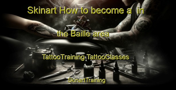 Skinart How to become a  in the Baille area | #TattooTraining #TattooClasses #SkinartTraining-France