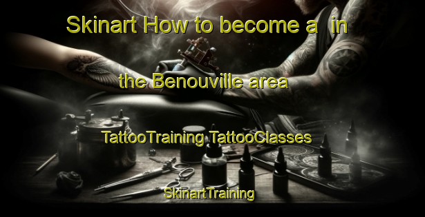 Skinart How to become a  in the Benouville area | #TattooTraining #TattooClasses #SkinartTraining-France