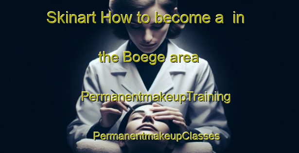 Skinart How to become a  in the Boege area | #PermanentmakeupTraining #PermanentmakeupClasses #SkinartTraining-France