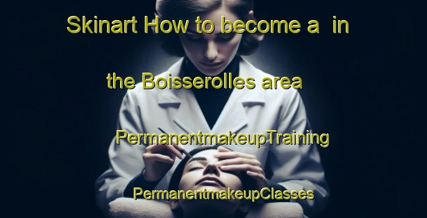 Skinart How to become a  in the Boisserolles area | #PermanentmakeupTraining #PermanentmakeupClasses #SkinartTraining-France