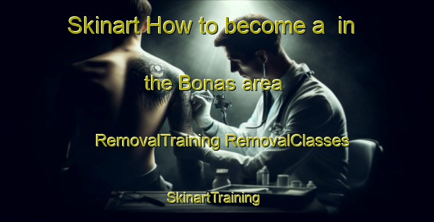 Skinart How to become a  in the Bonas area | #RemovalTraining #RemovalClasses #SkinartTraining-France