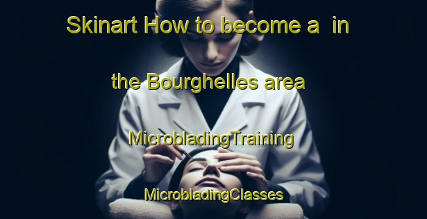 Skinart How to become a  in the Bourghelles area | #MicrobladingTraining #MicrobladingClasses #SkinartTraining-France