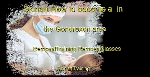 Skinart How to become a  in the Gondrexon area | #RemovalTraining #RemovalClasses #SkinartTraining-France